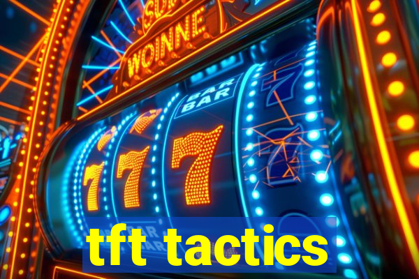 tft tactics